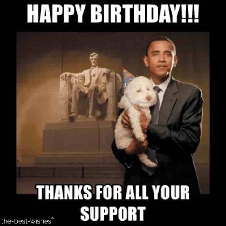 barach obama meme for birthday thanks for all your support