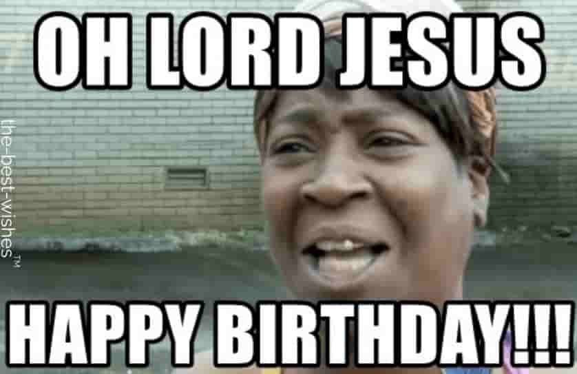 black people memes oh lord jesus hapy birthday