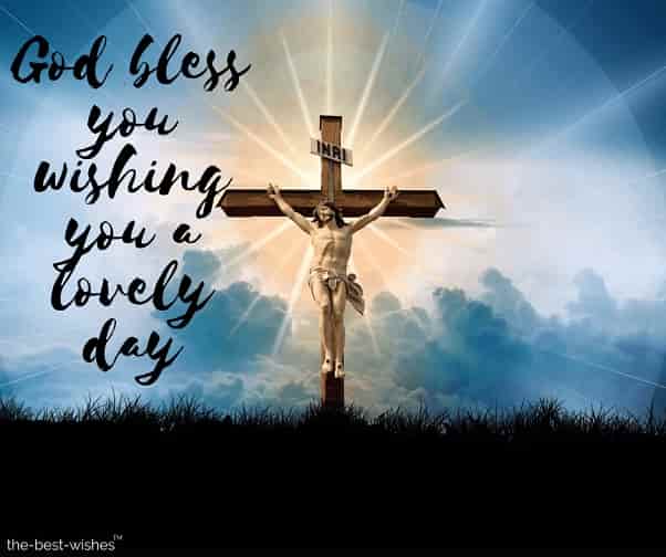 cross christ faith god jesus pictures god bless you wishing you a lovely day