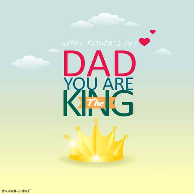 dad you are the king