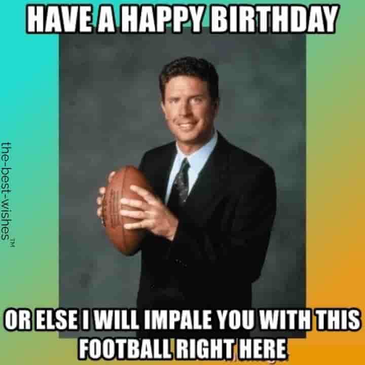 funny birthday wishes for male friend from dan marino