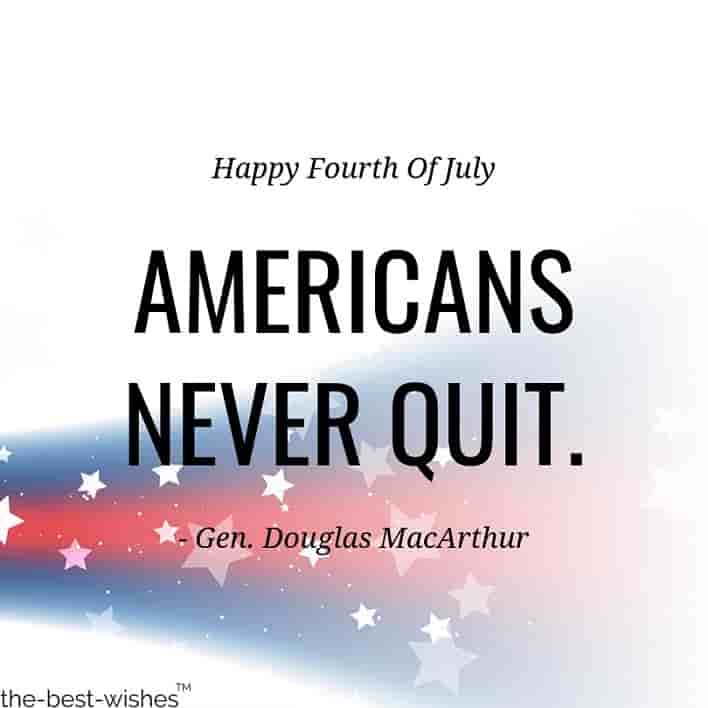 gen donglas macarthur americans never quit happy fourth of july