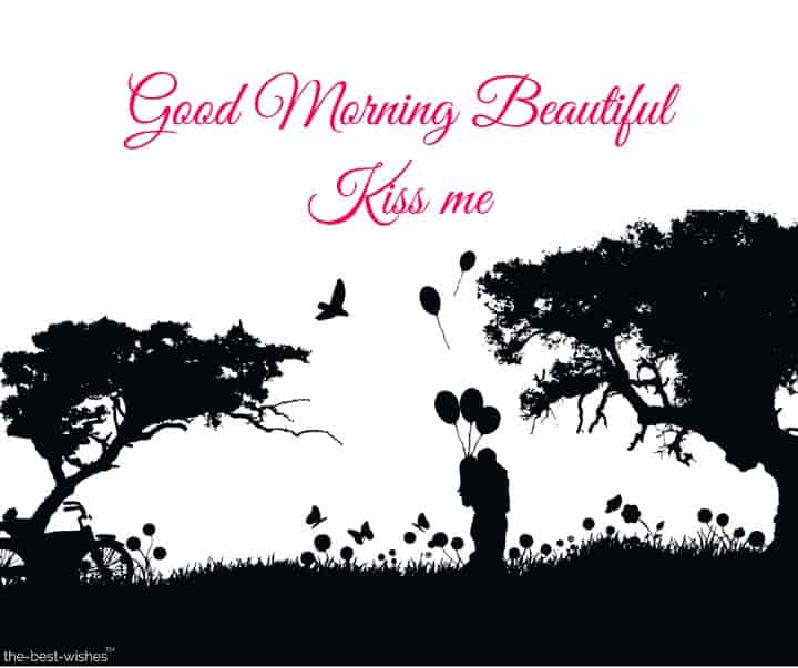 good morning beautiful kiss me