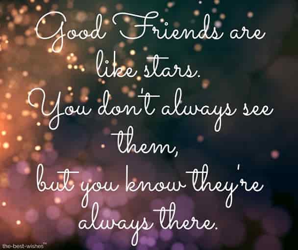 good morning friends quotes good friends are like stars you dont always see them but you know theyre always there