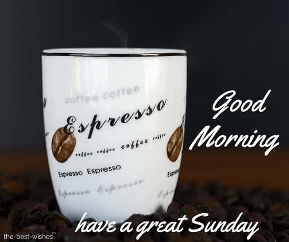 good-morning-have-a-great-sunday-with-expresso