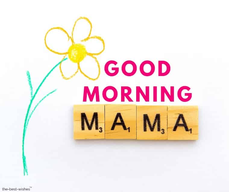 good morning mama