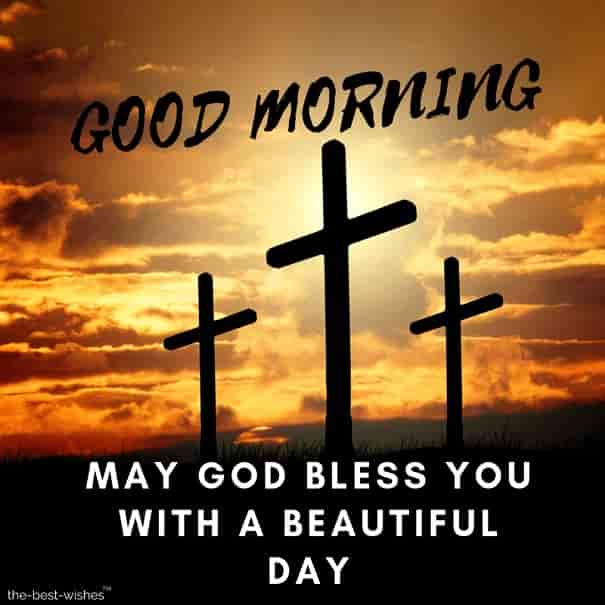 good morning may god jesus bless you with a beautiful day picture