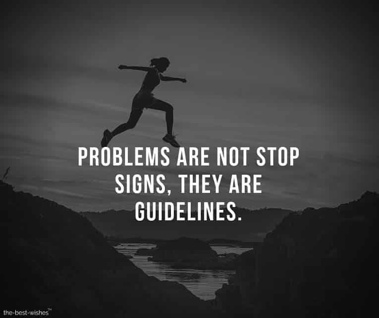 Nice Inspirational Quote on Facing Problems in Life.