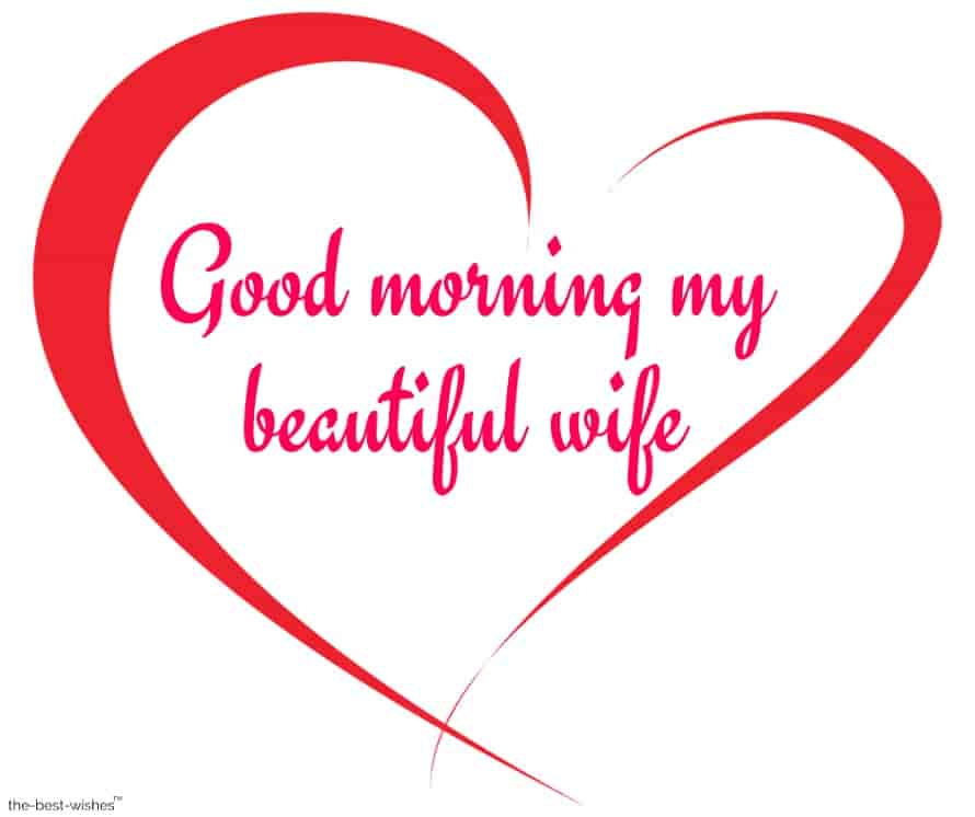 good morning my beautiful wife