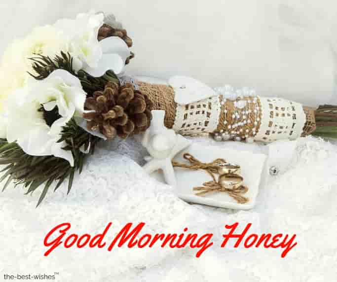 good morning my dear honey