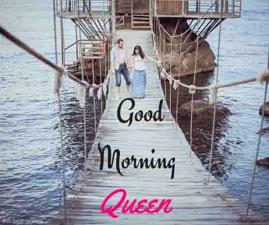 good morning my dear queen
