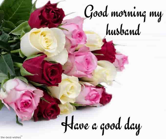 good morning my husband have a good day with bouquet