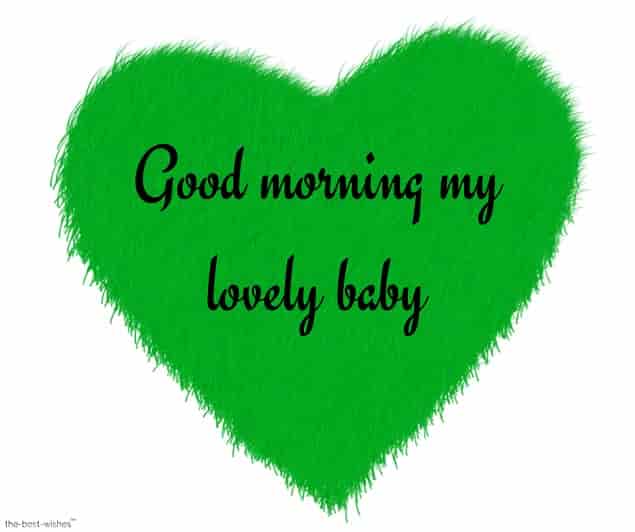 good morning my lovely baby with a green heart