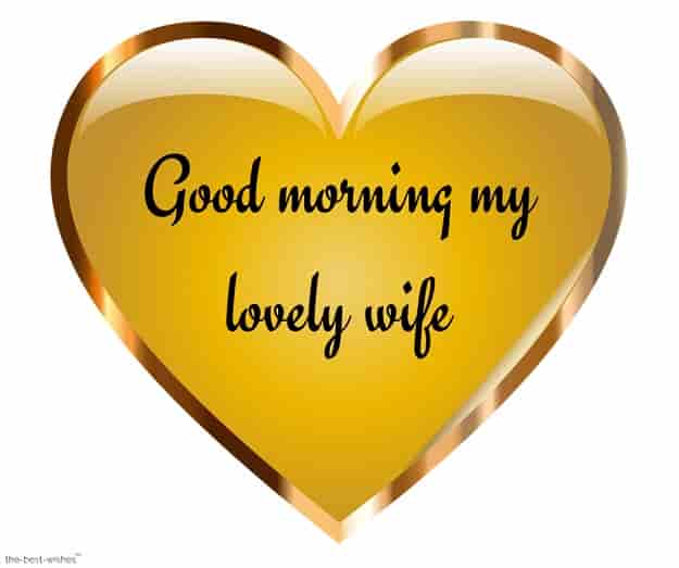 good morning my lovely wife with a yellow heart