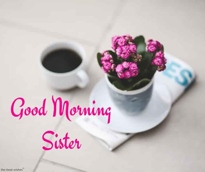 good morning sister with coffee