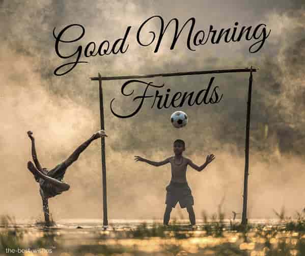 good morning wishes for friends image playing football in rain