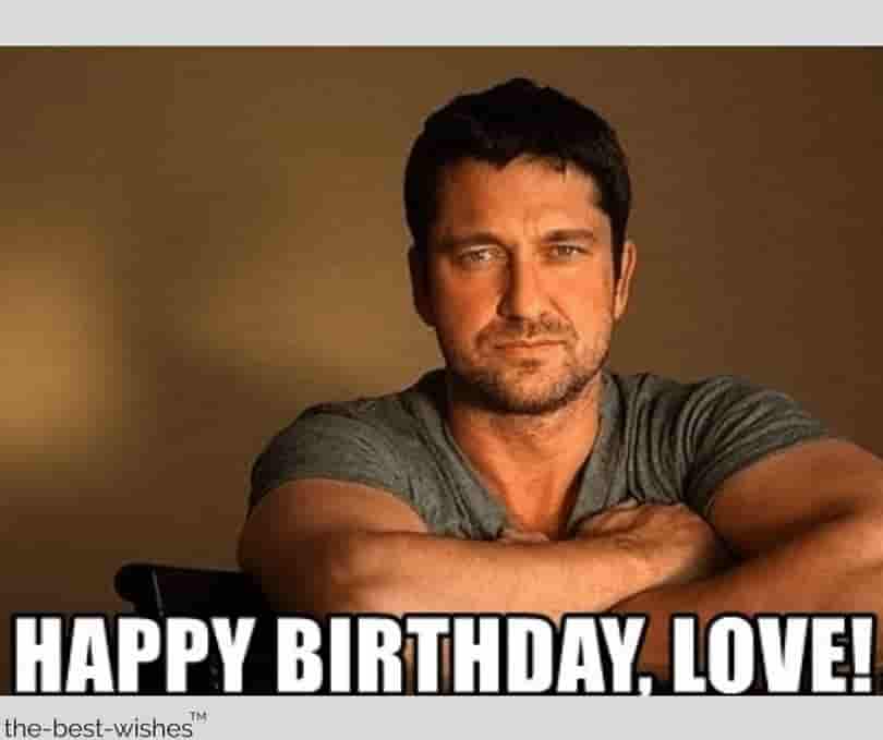 happy birthday from gerard butler memes to love