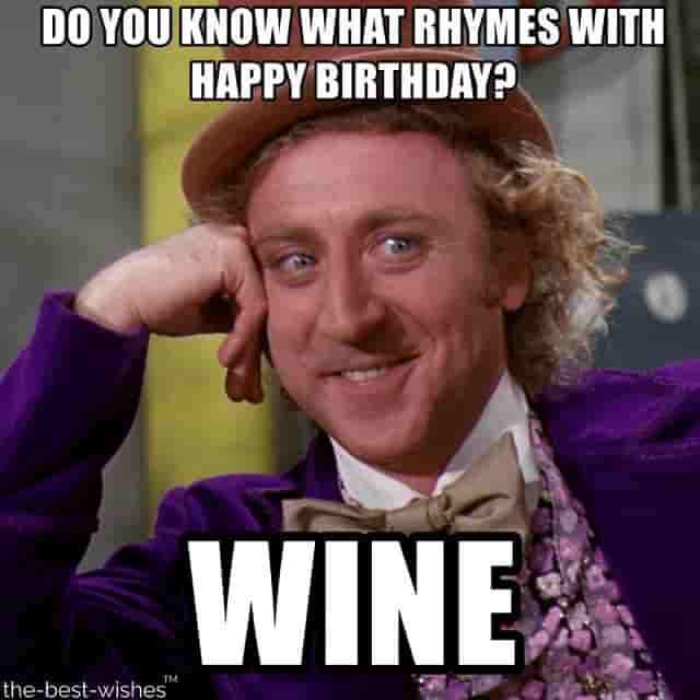 happy birthday hilarious meme with willy wonka wine