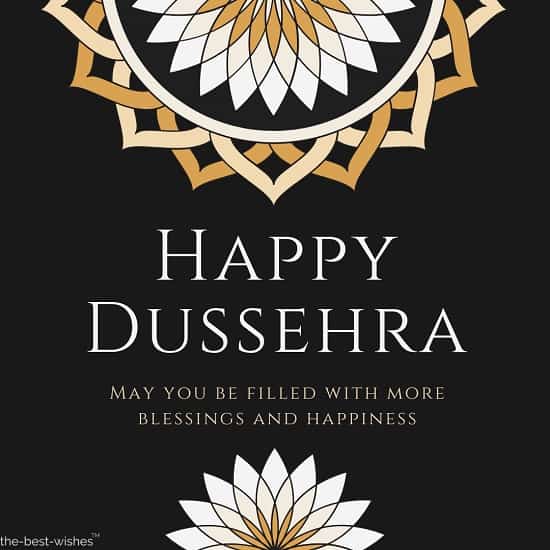 happy dussehra may you be filled with more blessings and happiness