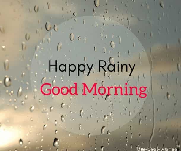 31 Perfect Good Morning Wishes For A Rainy Day [ Best Images ]