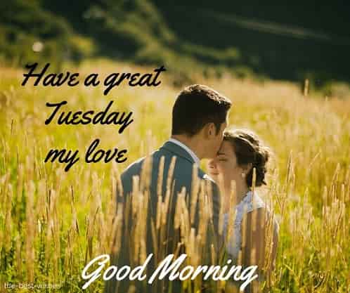 have a great tuesday my love with kiss on forehead