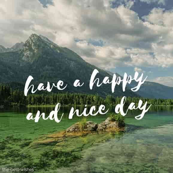 have a happy and nice day