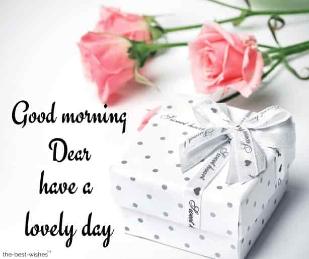 have a lovely day dear