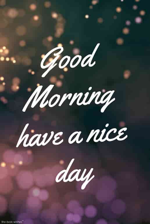 have a nice day gm