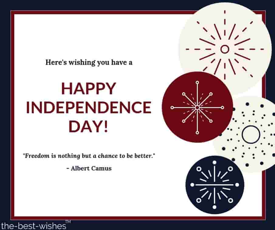 here's wishing you have a happy independence day and quote by albert camus