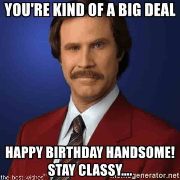 hilarious birthday memes with ron burgundy stay classy