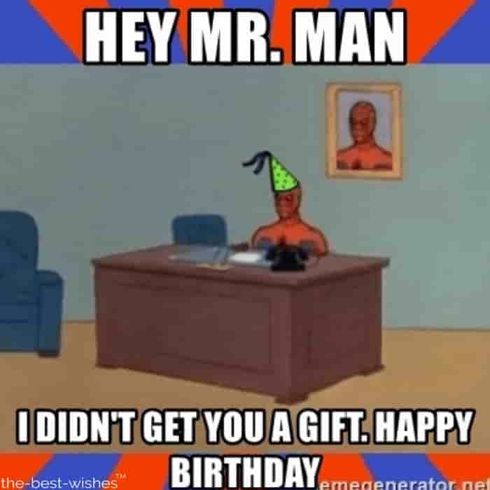 hilarious mr man memes didnt get you a birthday gift