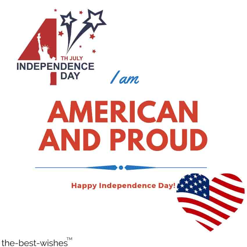 i am american and proud happy independence day