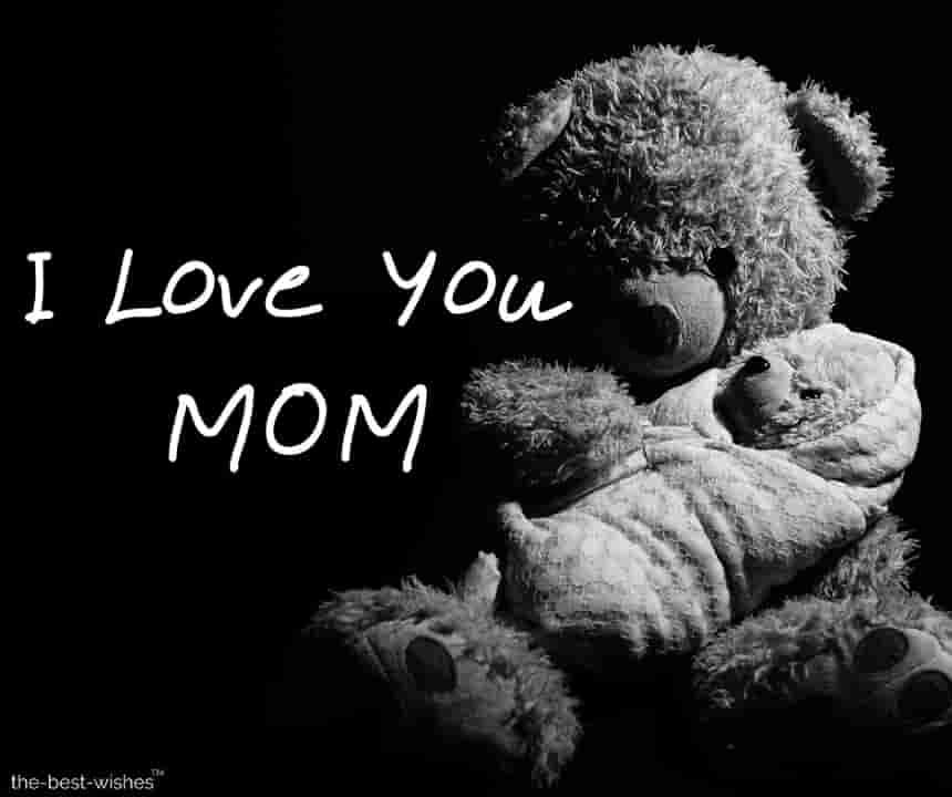 i love you mom with teddy bear