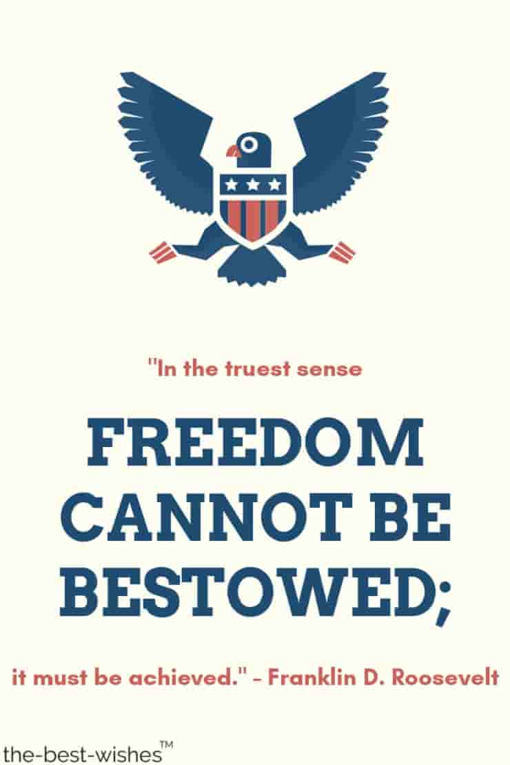 in the truest sense freedom cannot be bestowed it must be achieved quote by franklin roosevelt