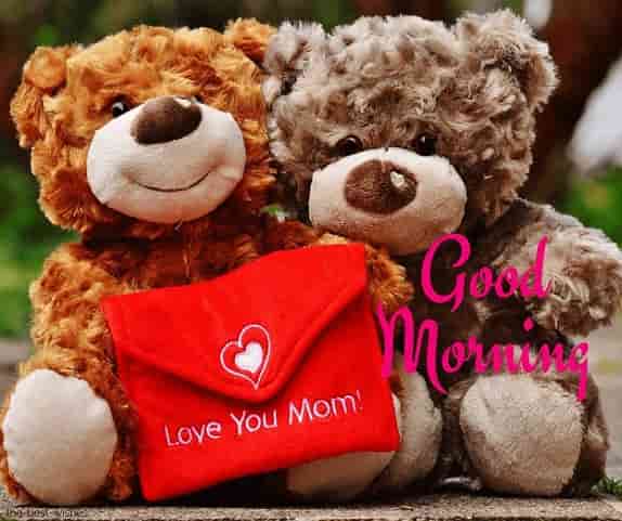 love you mom good morning