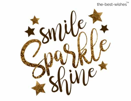 smile sparkle shine good morning my love quotes