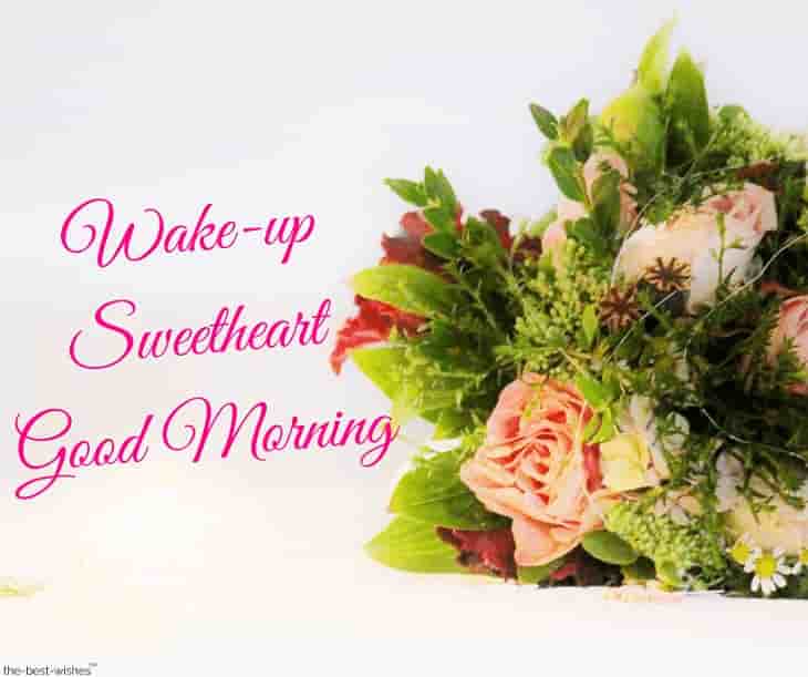 wake up sweetheart good morning