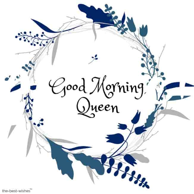 wonderful good morning queen